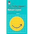 Can We Be Happier?: Evidence and Ethics (Pelican Books)