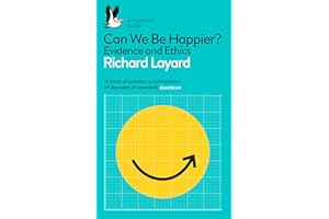 Can We Be Happier?: Evidence and Ethics (Pelican Books)
