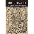 The Didache: The Teaching of the Twelve Apostles