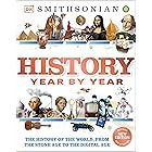 History Year by Year: The History of the World, from the Stone Age to the Digital Age (DK Children's Year by Year)