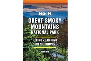 Moon Great Smoky Mountains National Park: Hiking, Camping, Scenic Drives (Travel Guide)