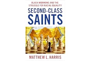 Second Class Saints: Black Mormons and the Struggle for Racial Equality