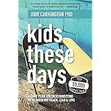 Kids These Days: A Game Plan For (Re)Connecting With Those We Teach, Lead, & Love