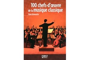 Le petit livre de - 100 chefs-d'oeuvre de la musique classique (French Edition)