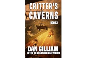 CRITTER'S CAVERNS: BOOK 2 (In The As The Light Dies World)