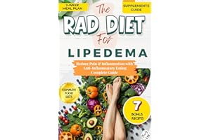 THE RAD DIET FOR LIPEDEMA: A Beginner's Complete Guide to Reducing Pain & Inflammation Through Anti-Inflammatory Eating—With 