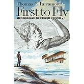 First to Fly: North Carolina and the Beginnings of Aviation