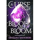 A Curse of Blood and Bloom: An Enemies to Lovers Fantasy Romance