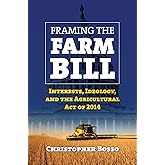Framing the Farm Bill: Interests, Ideology, and Agricultural Act of 2014