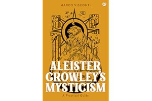 Aleister Crowley's Mysticism: A Practical Guide
