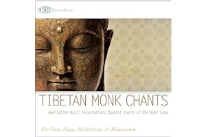 Tibetan Monk Chants: Meditation Music, Incantations, Buddist Chants of the Dalai Lama Deep Sleep, Yoga, Quiet Time Prayer, and Relaxation