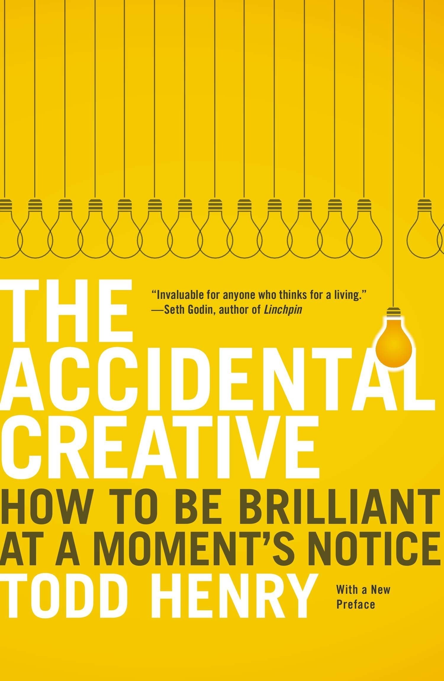 The Accidental Creative: How to Be Brilliant at a Moment's Notice: Henry, Todd: 8601200647914: Amazon.com: Books