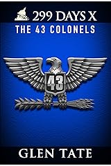 299 Days: The 43 Colonels Kindle Edition