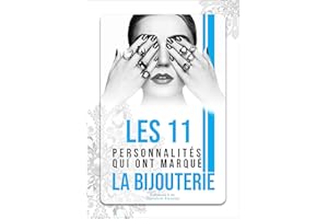 Les 11 personnalités qui ont marqué la bijouterie (French Edition)