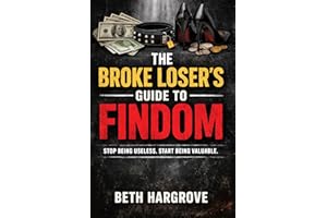 The Broke Loser's Guide to Findom (The Eternal Covenant: Sacred Texts of the Universal Church of Female Supremacy Book 4)