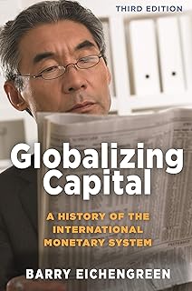 Globalizing Capital A History Of The International Monetary - 