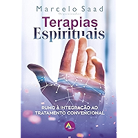 Terapias espirituais:: rumo à integração ao tratamento convencional (Portuguese Edition) book cover