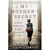 My Mother's Secret: A Novel Based on a True Holocaust Story