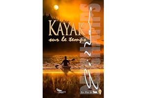KAYAK sur le temps: Une romance feel good où le voyage dans le temps offre une seconde chance (Les Vies de TOM t. 9) (French 