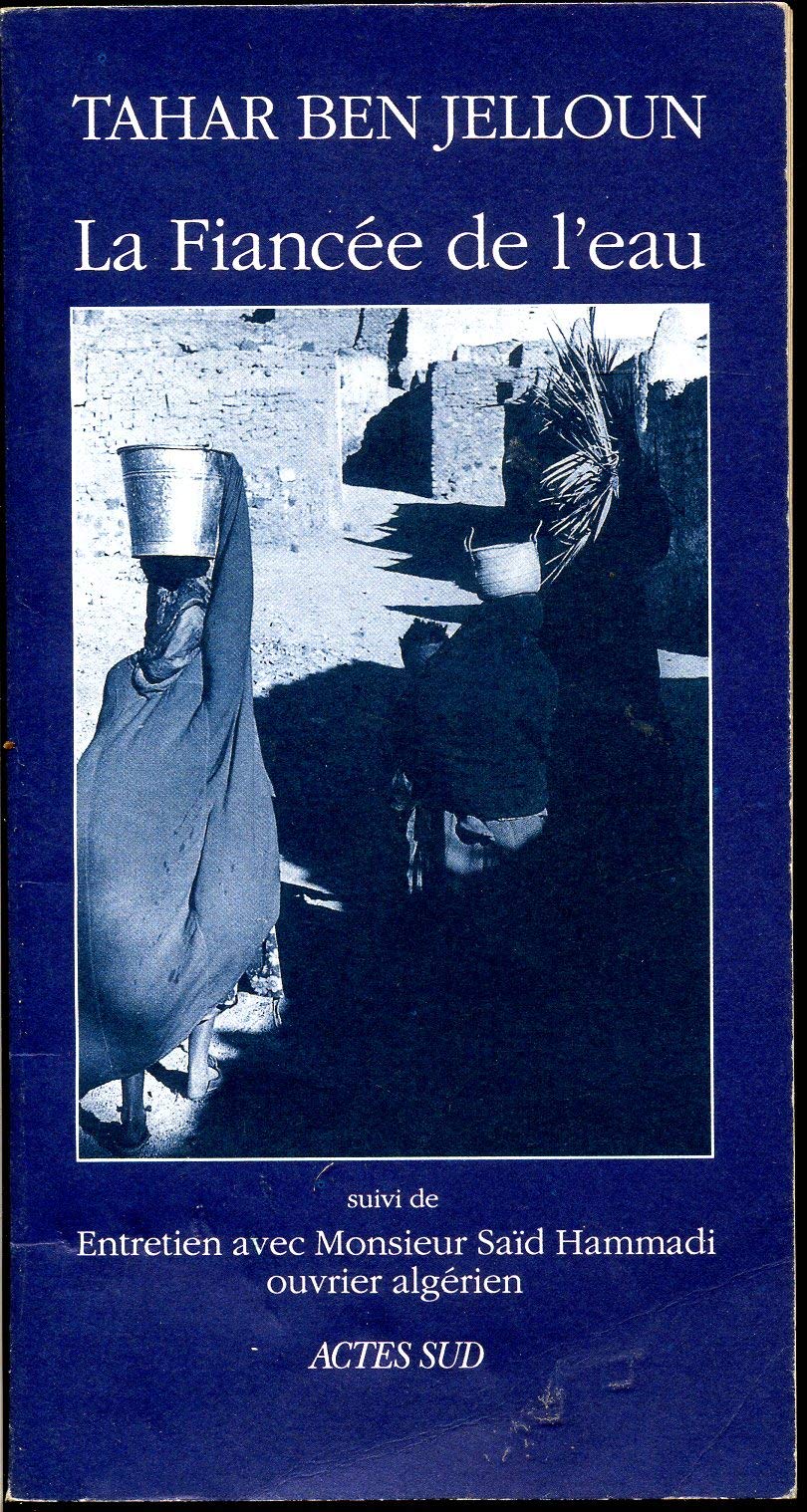 Amazon Fr La Fiancee De L Eau Suivi De Entretien Avec Monsieur Said Ben Jelloun Tahar Livres