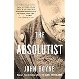 The Absolutist: A Novel by the Author of The Heart's Invisible Furies
