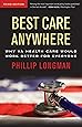 Best Care Anywhere: Why VA Health Care Is Better Than Yours (Bk Currents Book)