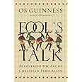 Fool's Talk: Recovering the Art of Christian Persuasion