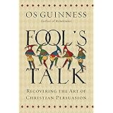 Fool's Talk: Recovering the Art of Christian Persuasion