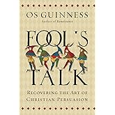 Fool's Talk: Recovering the Art of Christian Persuasion