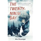 The Twenty-Ninth Day: Surviving a Grizzly Attack in the Canadian Tundra