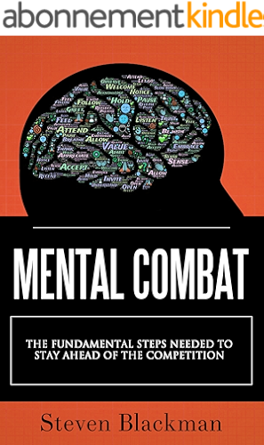 Download Mental Combat: The Fundamental Steps Needed to Stay Ahead of the Competition (English Edition) PDF