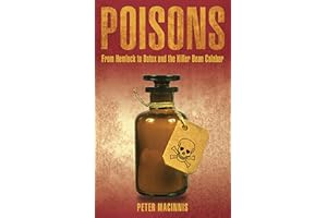 Poisons: From Hemlock to Botox and the Killer Bean of Calabar