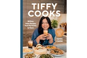 Tiffy Cooks: 88 Easy Asian Recipes from My Family to Yours