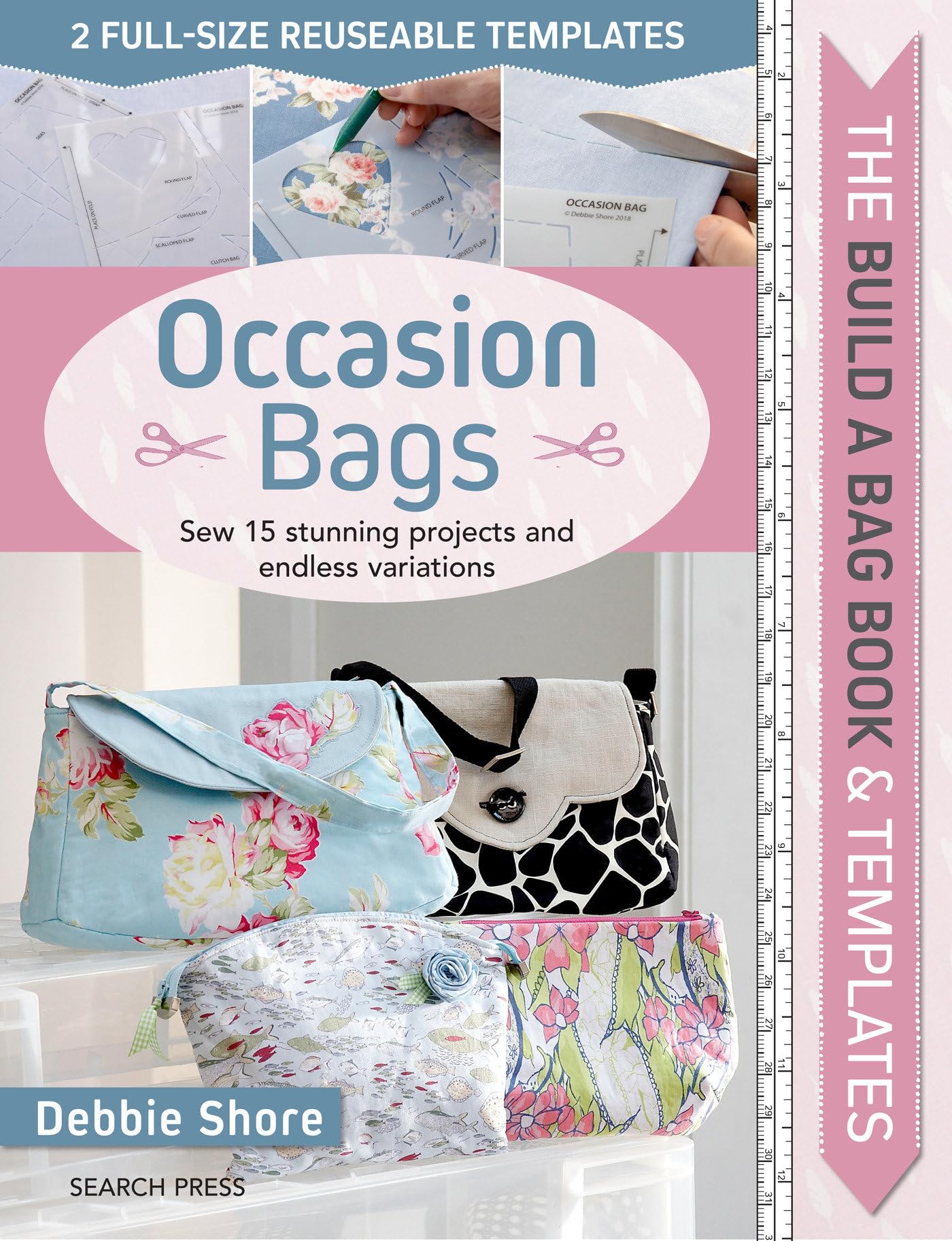 The Build a Bag Book: Occasion Bags: Sew 15 stunning projects and endless variations