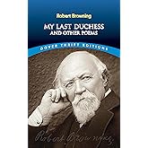 My Last Duchess and Other Poems (Dover Thrift Editions: Poetry)