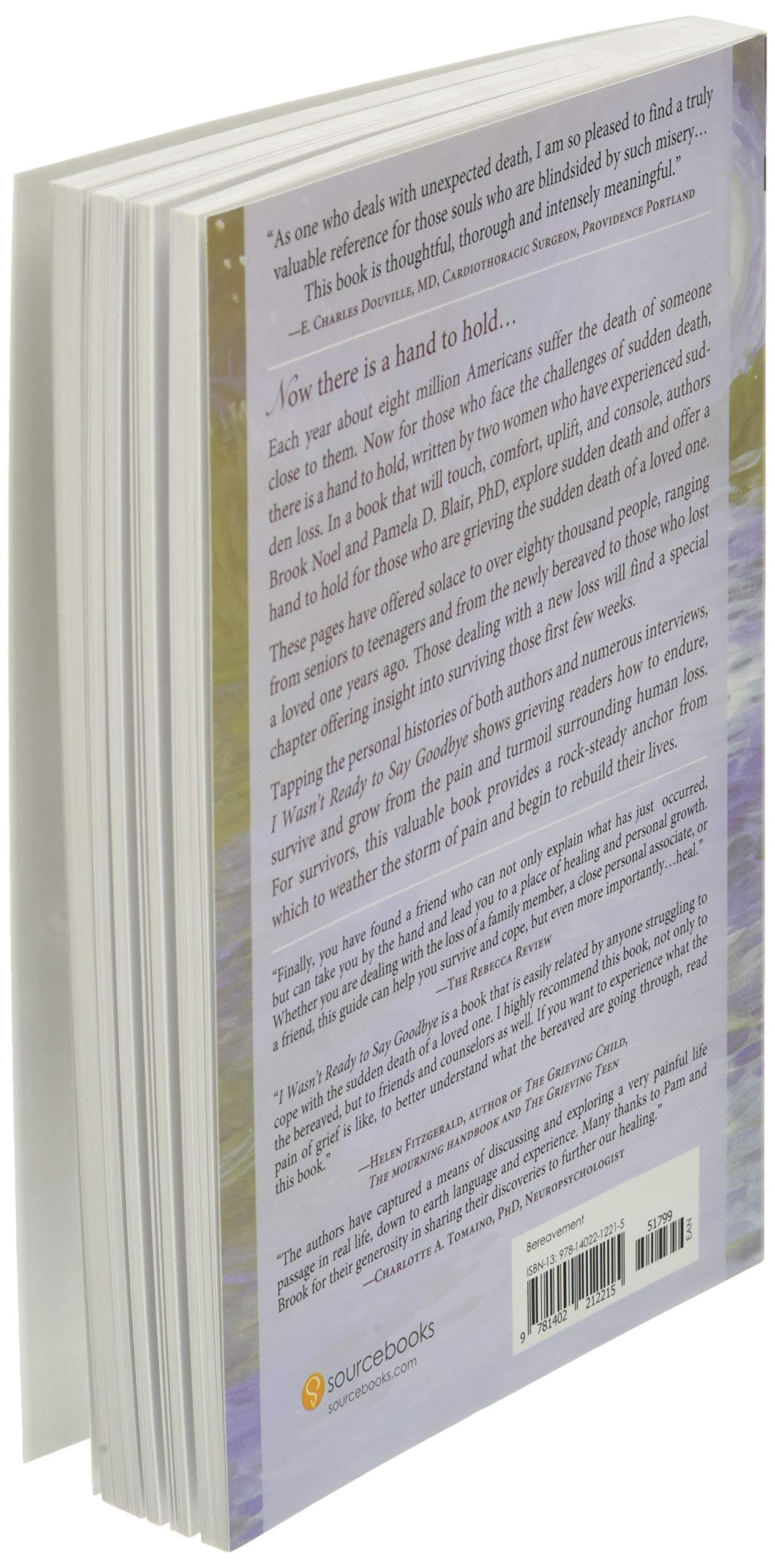 I Wasn't Ready to Say Goodbye: Surviving, Coping and Healing After the Sudden Death of a Loved One (A Compassionate Grief Recovery Book)