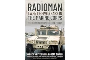 Radioman: Twenty-Five Years in the Marine Corps: From Desert Storm to Operation Iraqi Freedom