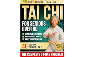 10-Minute Tai Chi for Seniors Over 60: A Step-by-Step 21-Day Plan to Regain Balance, Prevent Falls & Stay Independent | Illus