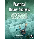 Practical Binary Analysis: Build Your Own Linux Tools for Binary Instrumentation, Analysis, and Disassembly
