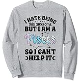 I Am A Pisces Zodiac Sign Pisces Horoscope Sweatshirt