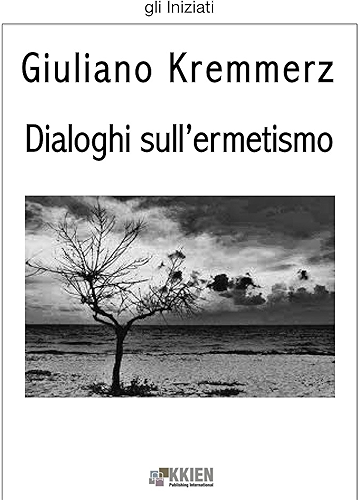 Download Dialoghi sull'ermetismo (gli Iniziati) (Italian Edition) PDF