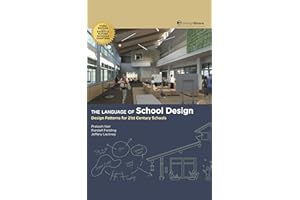 The Language of School Design: Design Patterns for 21st Century Schools
