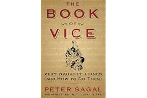 The Book of Vice: Very Naughty Things (and How to Do Them)