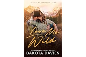 Love Me Wild: A Small Town Suspense Romance (Love Me Dangerous Book 7)