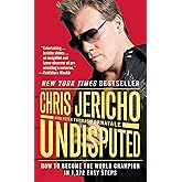 Undisputed: How to Become the World Champion in 1,372 Easy Steps