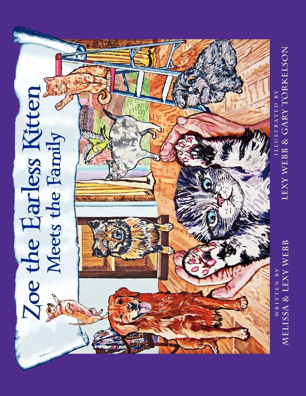 Zoe The Earless Kitten Zoe Meets The Family Webb Melissa Webb Lexy 9781462884629 Amazon Com Books