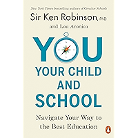 You, Your Child, and School: Navigate Your Way to the Best Education book cover You, Your Child, and School: Navigate Your Way to the Best Education book cover