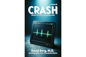 Crash: Stories From rhe Emergency Room: Volume 10 (Crash: Stories From the Emergency Room)