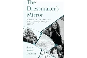 The Dressmaker's Mirror: Sudden Death, Genetics, and a Jewish Family's Secret