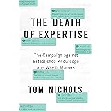 The Death of Expertise: The Campaign against Established Knowledge and Why it Matters